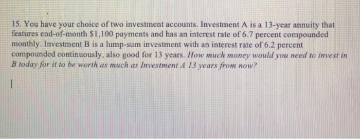 please show formulas using excel 15. You have your choice of two