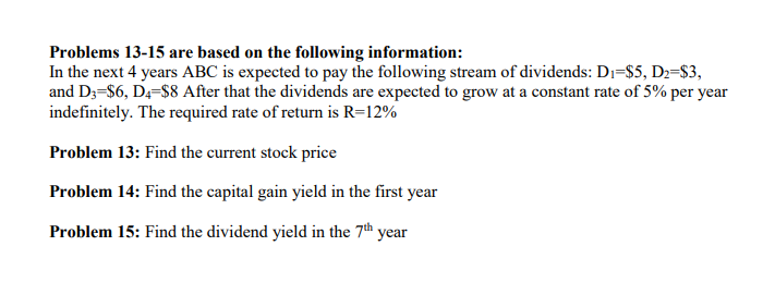 Problems 13-15 are based on the following information: In the next