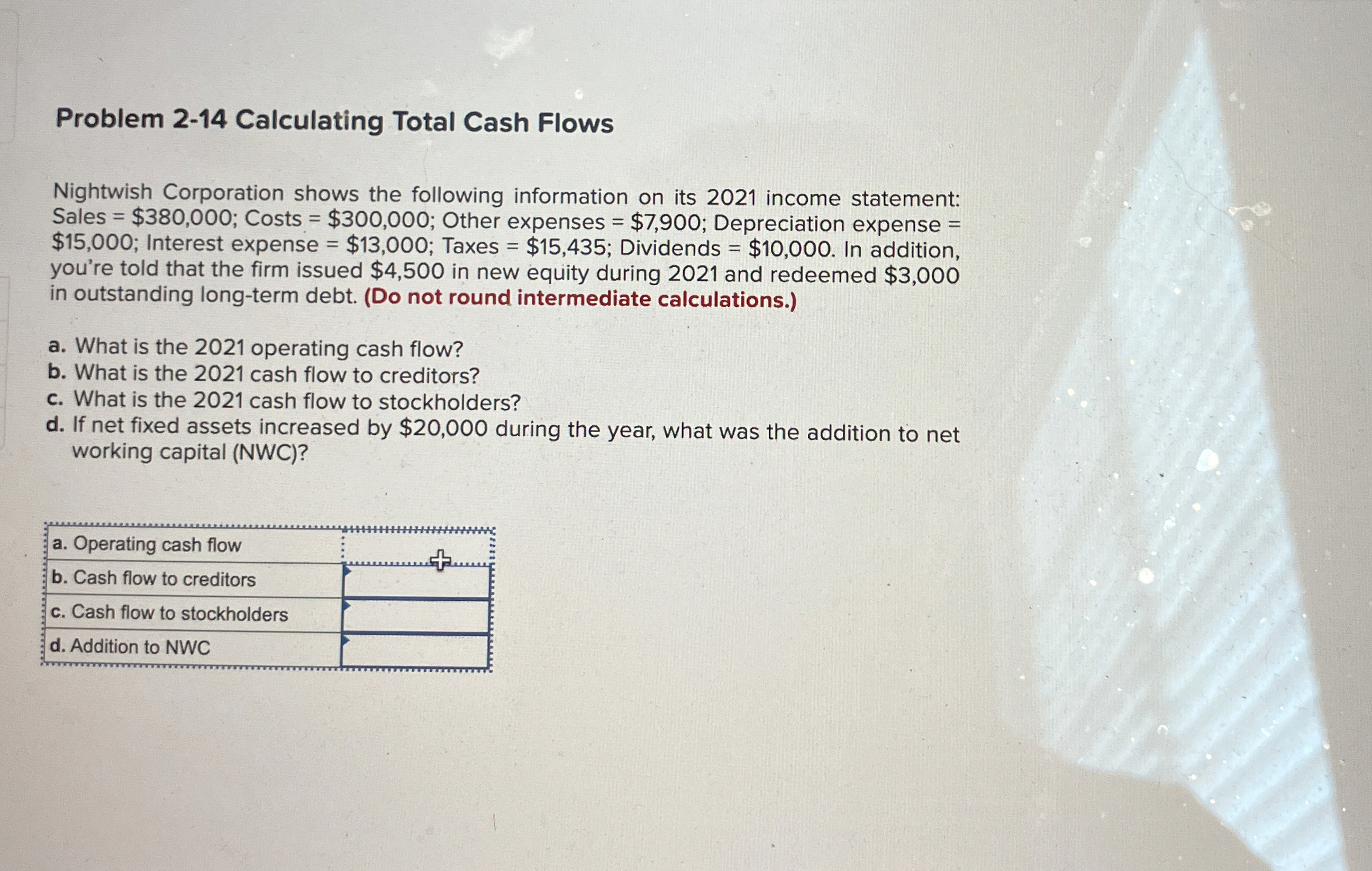  Problem 2-14 Calculating Total Cash Flows Nightwish Corporation shows the following