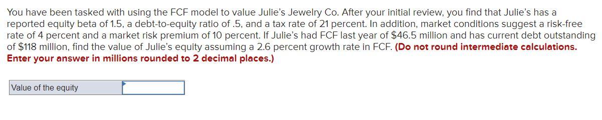  You have been tasked with using the FCF model to value