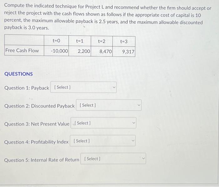  Compute the indicated technique for Project L and recommend whether the