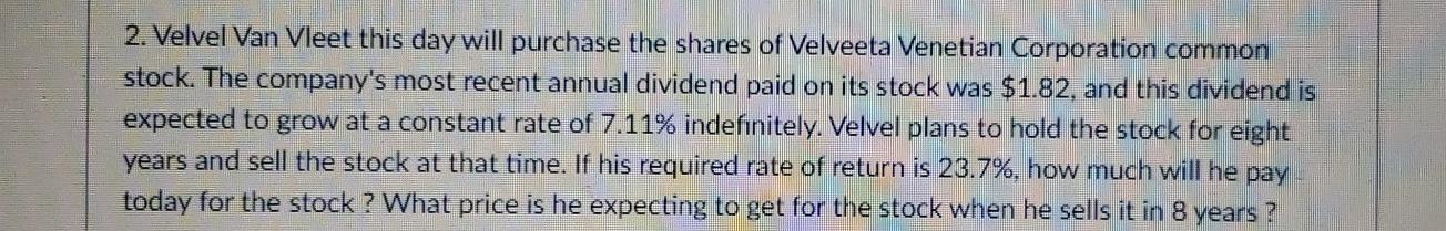please answer in formulas or financial calculator values and round decimals to