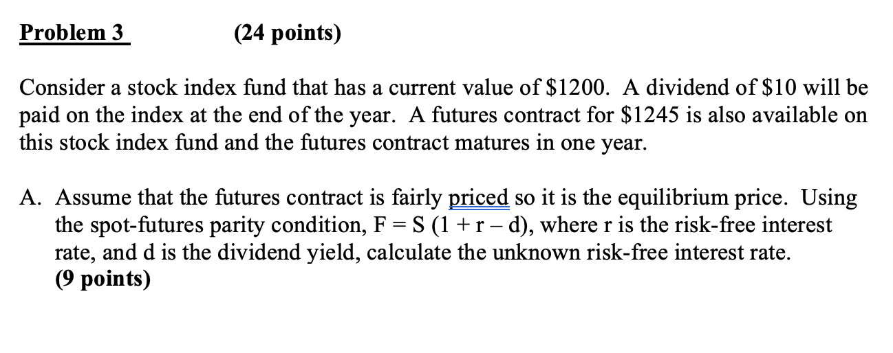  Problem 3 (24 points) Consider a stock index fund that has
