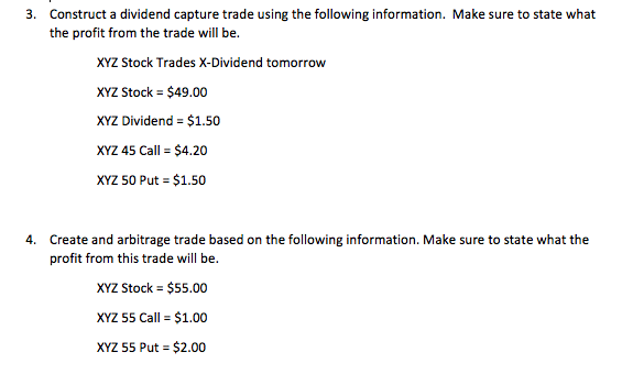  3. Construct a dividend capture trade using the following information. Make