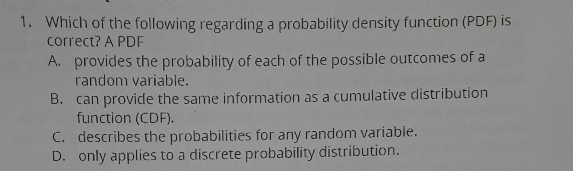 1. Which of the following regarding a probability density function (PDF)