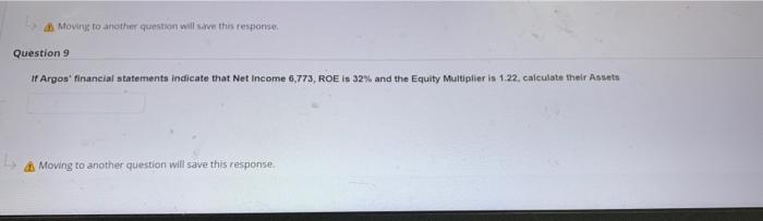  Moving to another question will save this response Question 9 If