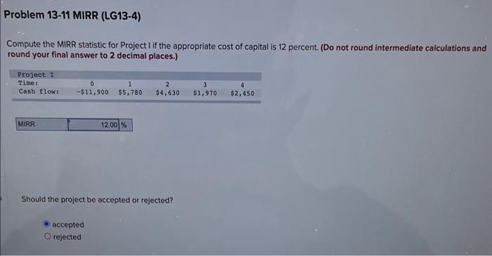  Compute the MIRR statistic for Project I if the appropriate cost