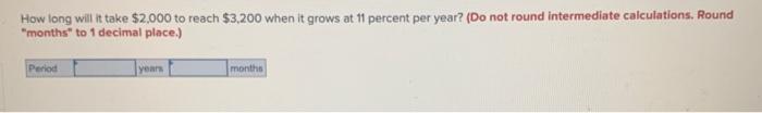  How long will it take $2,000 to reach $3,200 when it
