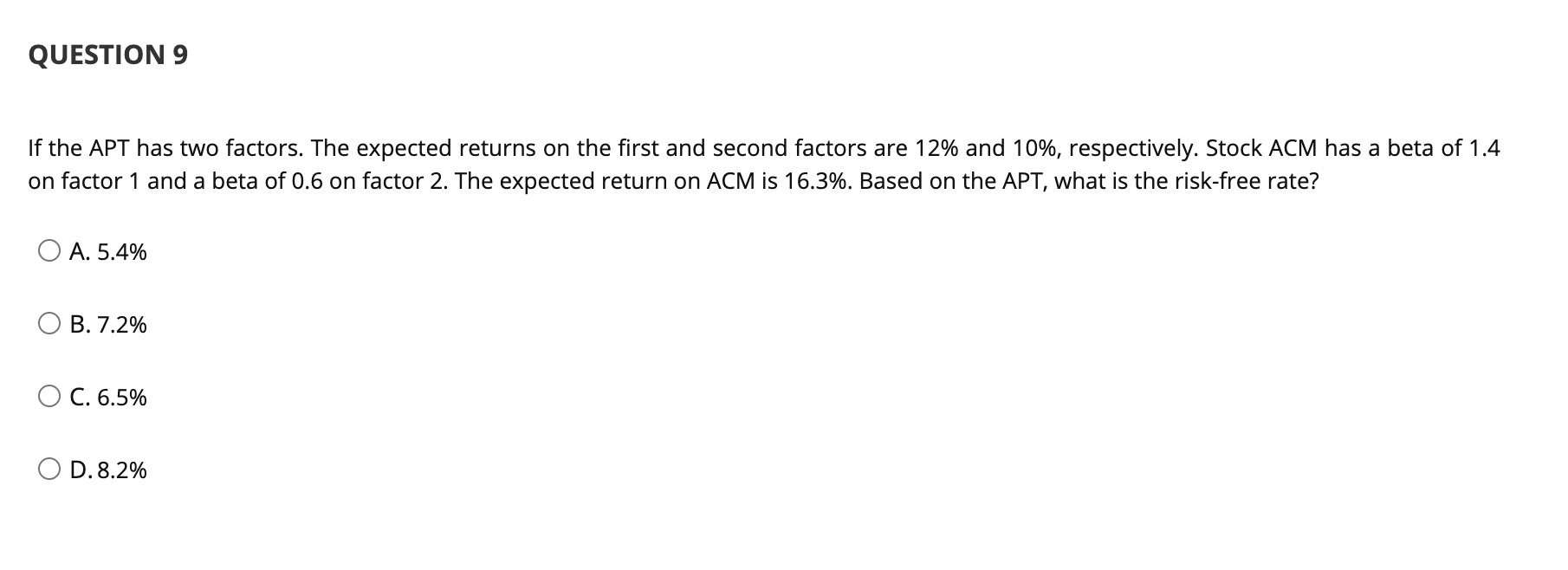 QUESTION 9 If the APT has two factors. The expected returns