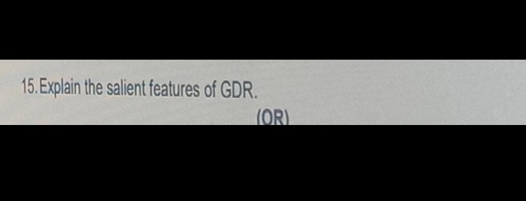 Explain the salient features of GDR. (OR) 