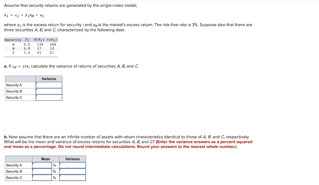  Assume that security returns are generated by the single-index model, Ri=i+1RM+ei