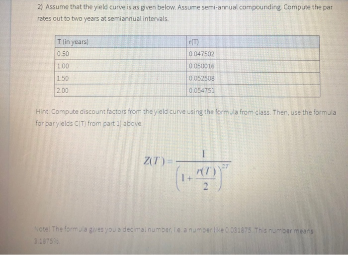  2) Assume that the yield curve is as given below. Assume
