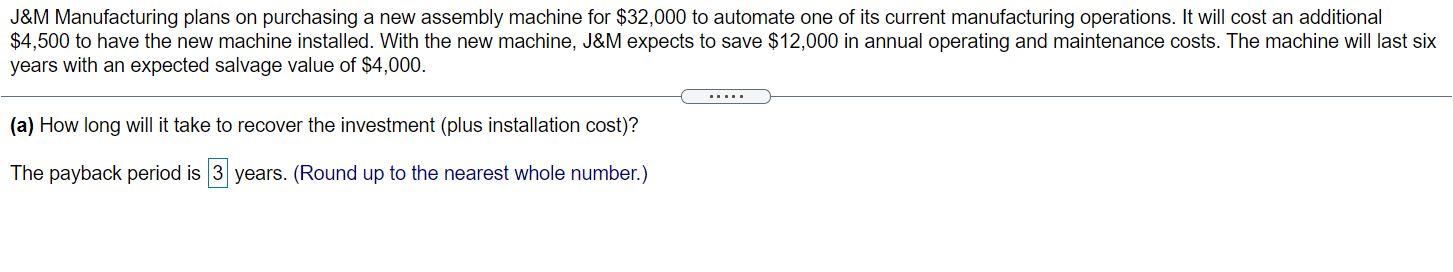 J&M Manufacturing plans on purchasing a new assembly machine for $32,000