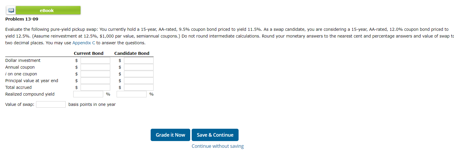 undefined eBook Problem 13-09 Evaluate the following pure-yield pickup swap: You currently