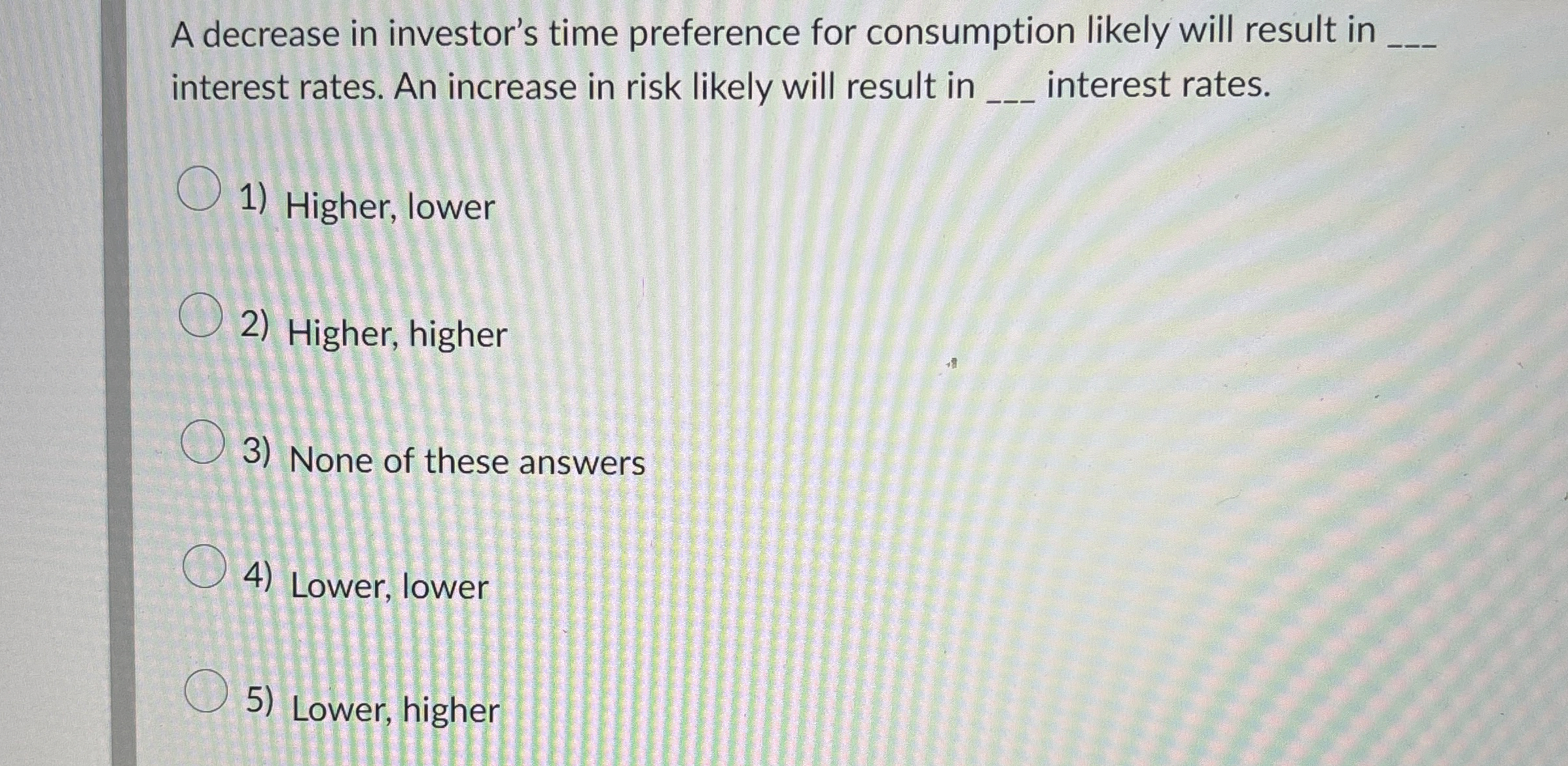  A decrease in investor's time preference for consumption likely will result