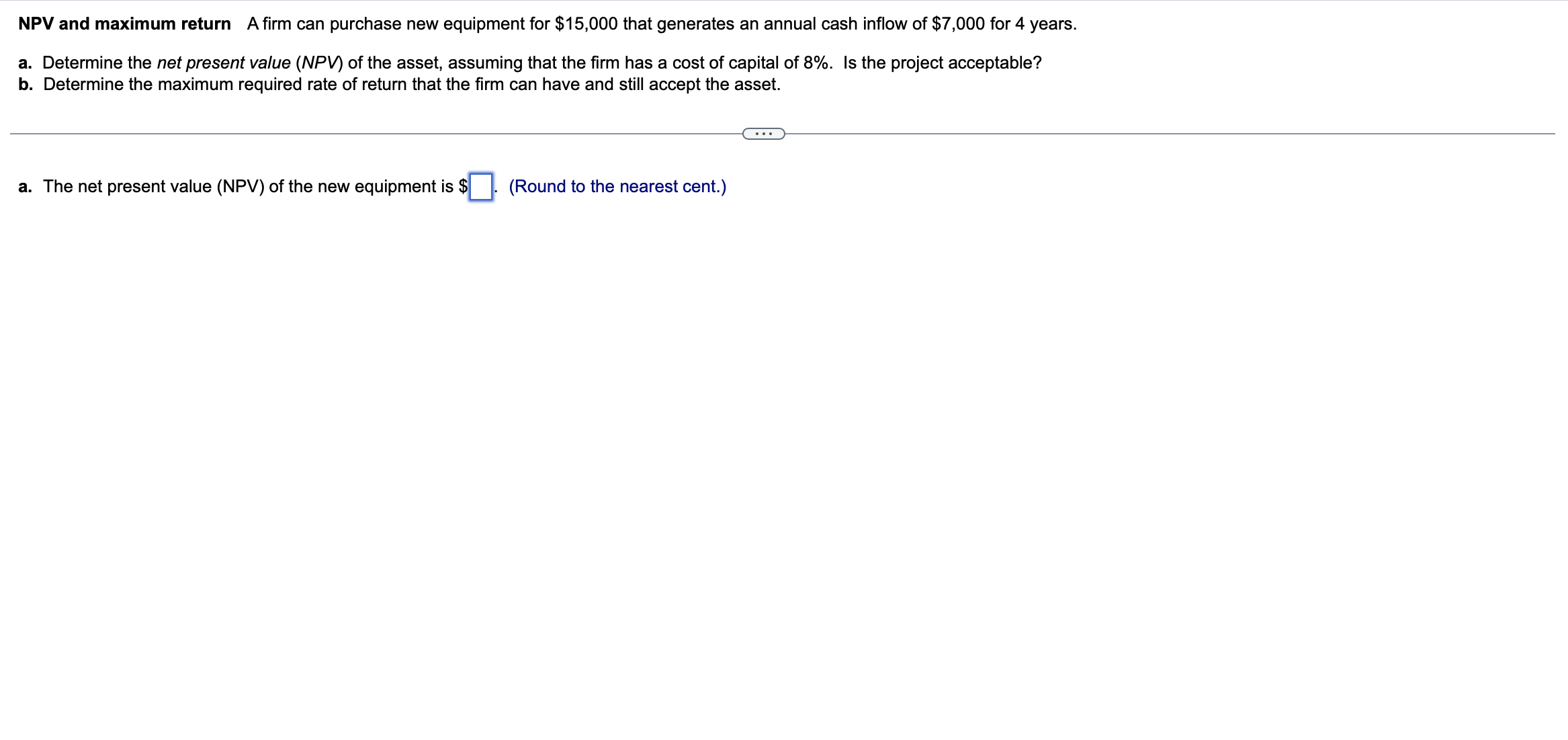 Help please. Thank you NPV and maximum return A firm can purchase