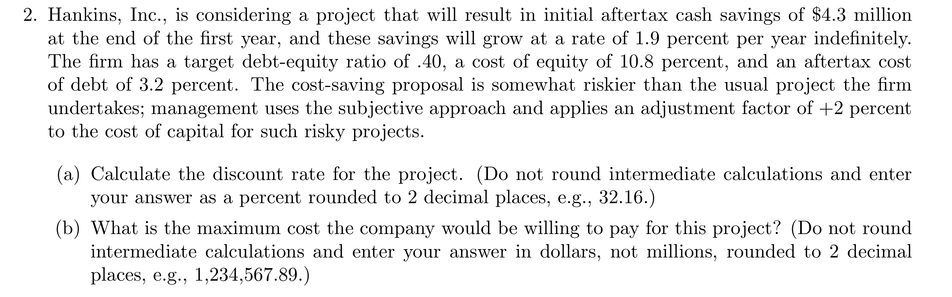  2. Hankins, Inc., is considering a project that will result in