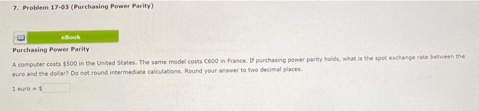  7. Problem 17-03 (Purchasing Power Parity) eBook Purchasing Power Parity A