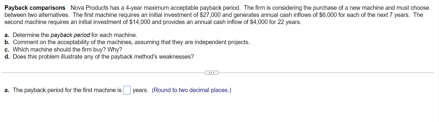 Payback comparisons Nova Products has a 4-year maximum acceptable payback period.