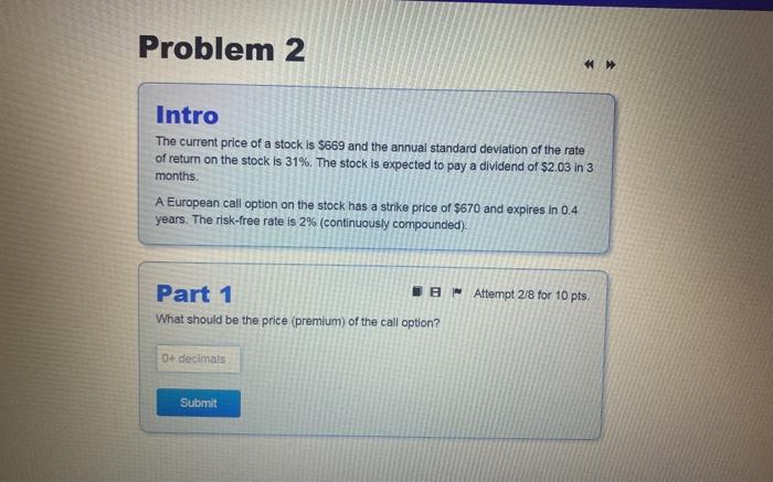 EUROPEAN OPTION USE BLACK-SCHOLES CALL WITH DIVIDENDS Problem 2 >> Intro The