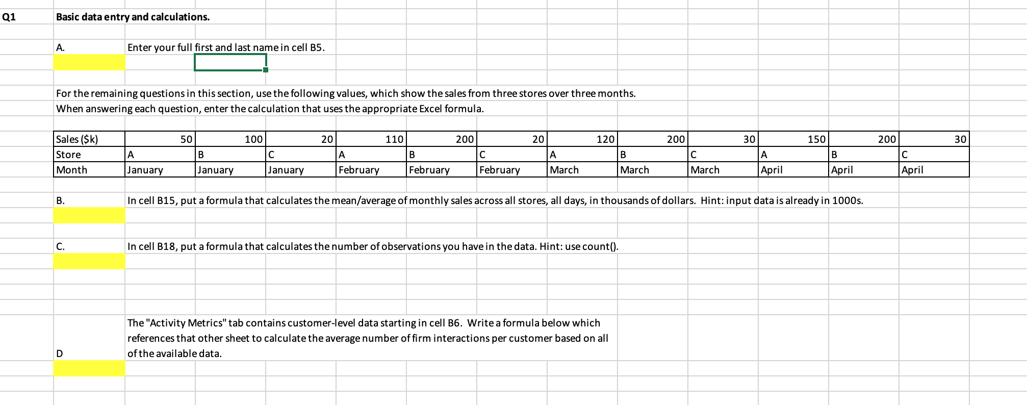 the customer metrics discussed in the video lecture Calculating Metrics Imagine that