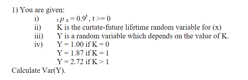 = 1) You are given: i) tp x = 0.9t, t>=0