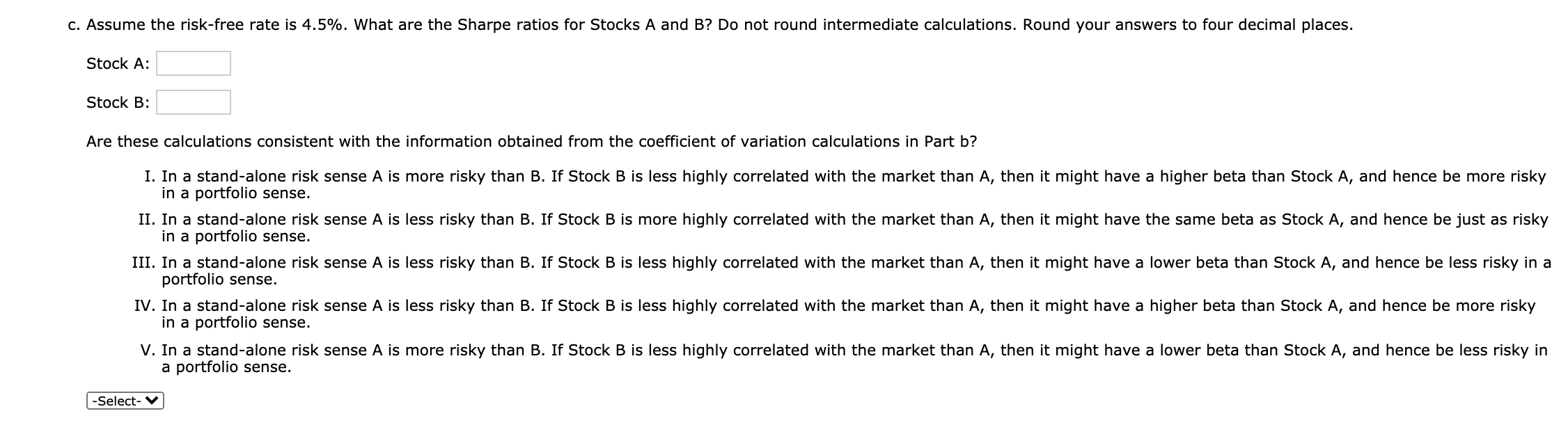 B have the following probability distributions of expected future returns: Probability A