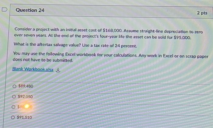  D Question 24 2 pts Consider a project with an initial
