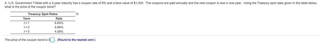 A U.S. Government T-Note with a 3-year maturity has a coupon