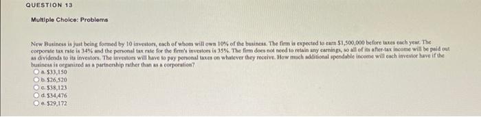  QUESTION 13 Multiple Choice: Problems New Business is just being formed