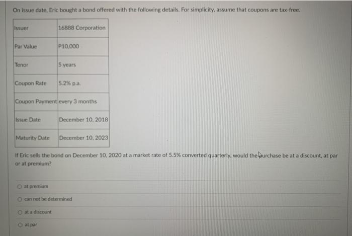  HELP ME On issue date, Eric bought a bond offered with