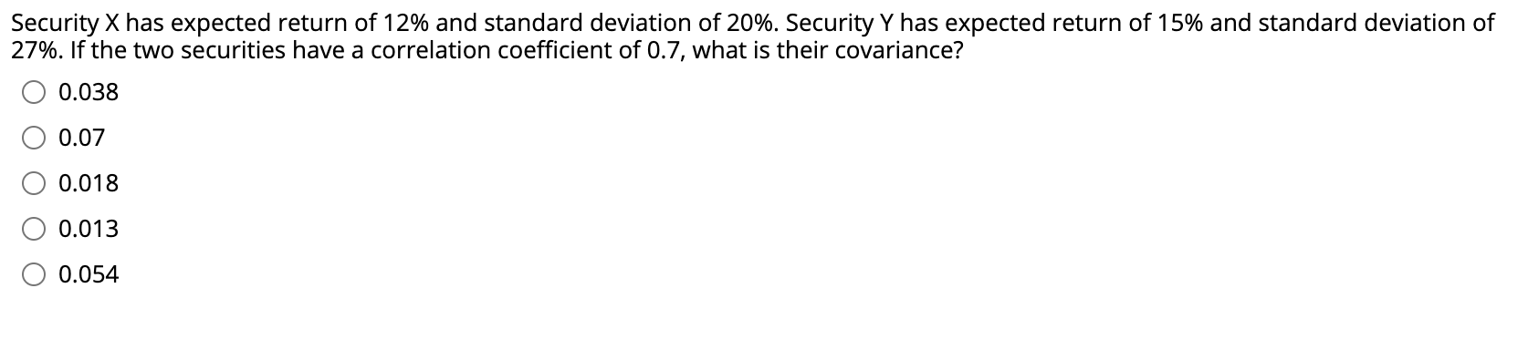 Security X has expected return of 12% and standard deviation of