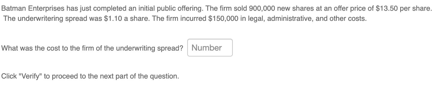  Batman Enterprises has just completed an initial public offering. The firm