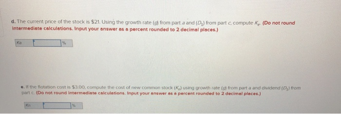 Company wants you to calculate its cost of common stock. During the