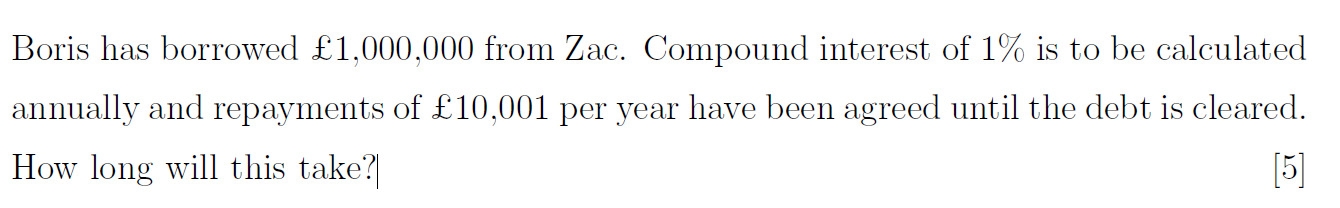  Boris has borrowed 1,000,000 from Zac. Compound interest of 1% is