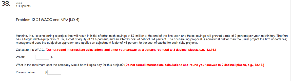  38. value 1.00 points Problem 12-21 WACC and NPV [LO 4