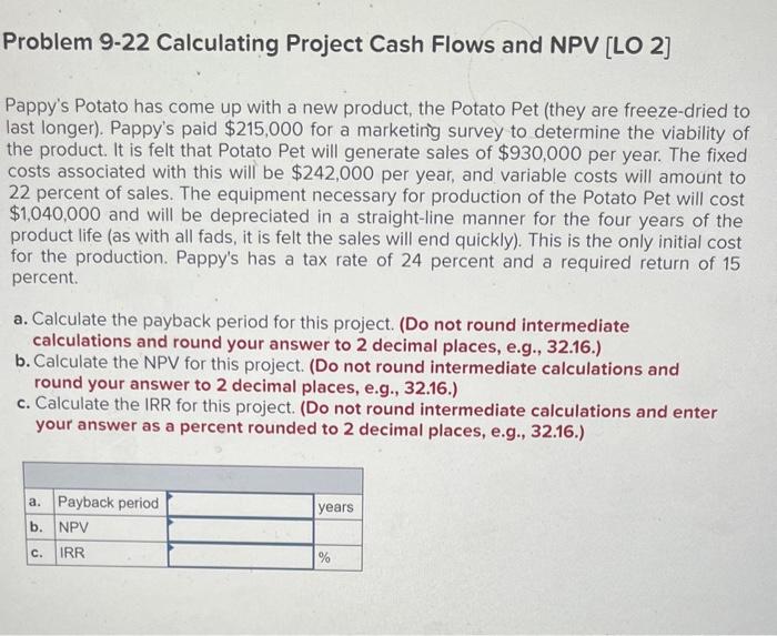  Problem 9-22 Calculating Project Cash Flows and NPV [LO 2] Pappy's