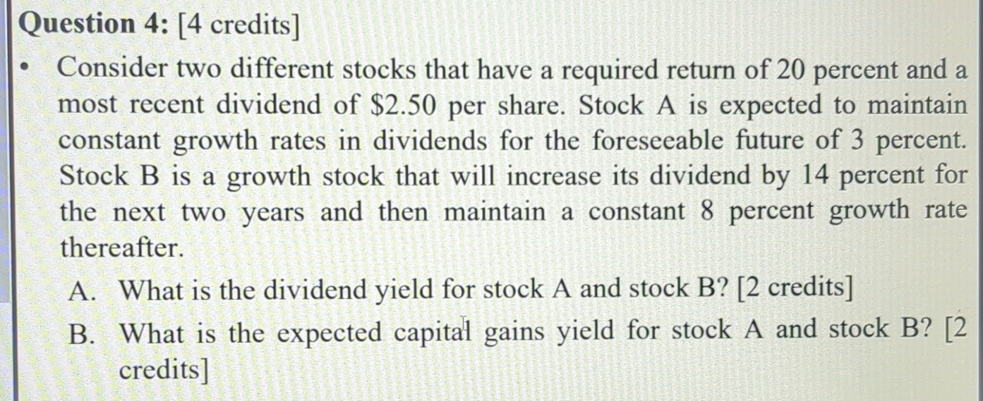  Question 4: [4 credits] Consider two different stocks that have a