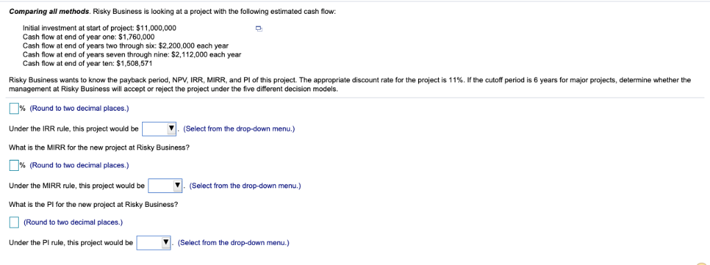 the following estimated cash flow: Initial investment at start of project: $11,000,000