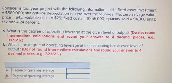  Consider a four-year project with the following information: initial fixed asset