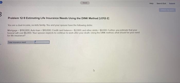 Answer is not $109,000 Save te B Problem 12-9 Estimating Life Insurance