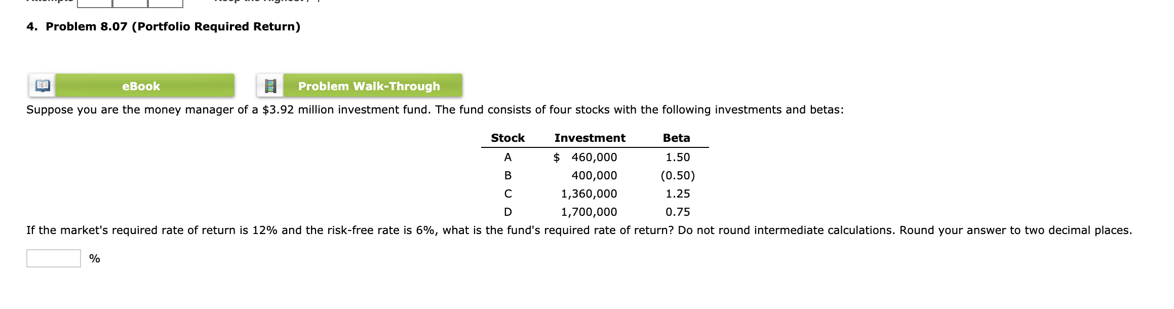  4. Problem 8.07 (Portfolio Required Return) eBook Problem Walk-Through Suppose you
