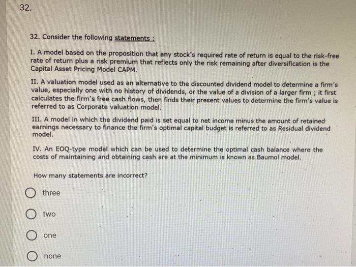  32. 32. Consider the following statements : I. A model based