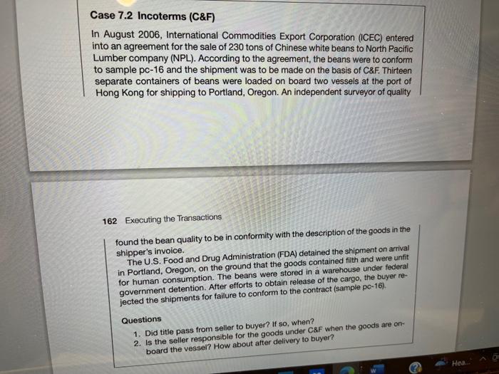 please clearly answer the question. Case 7.2 Incoterms (C\&F) In August 2006,