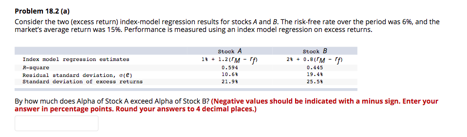  Problem 18.2 (a) Consider the two (excess return) index-model regression results