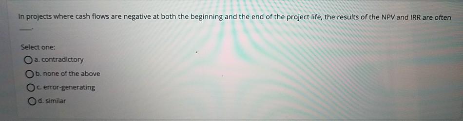 project, including the initial investment, as follows: Select one: O a. NPV+Initial
