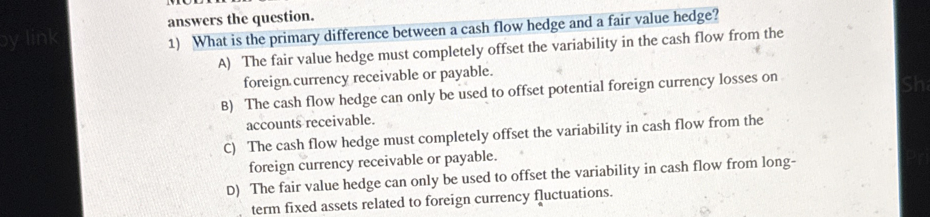  answers the question. What is the primary difference between a cash