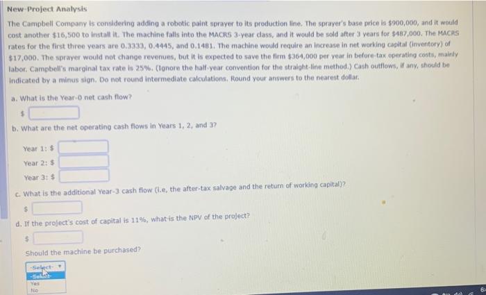  New Project Analysis The Campbell Company is considering adding a robotic