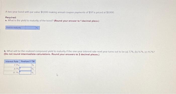  A two year bond with par value $1,000 making annual coupon