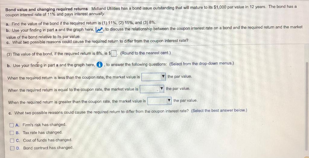  Bond value and changing required returns Midland Utilities has a bond